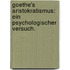 Goethe's Aristokratismus: Ein psychologischer Versuch.