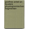 Goethes Anteil an Lavaters physiognomischen Fragmenten by Hellen
