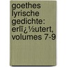 Goethes Lyrische Gedichte: Erlï¿½Utert, Volumes 7-9 by Heinrich D�Ntzer