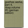 Goethes Werke, Part 4, Nbsp;Volume 20 (German Edition) by Schmidt Erich