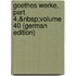 Goethes Werke, Part 4,&Nbsp;Volume 40 (German Edition)