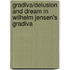 Gradiva/Delusion And Dream In Wilhelm Jensen's Gradiva
