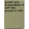 Growth And Sustainability Of Self Help Groups In India by Somnath Choudhury