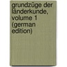 Grundzüge Der Länderkunde, Volume 1 (German Edition) by Hettner Alfred