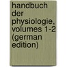 Handbuch Der Physiologie, Volumes 1-2 (German Edition) door Ludimar Hermann