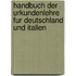 Handbuch Der Urkundenlehre Fur Deutschland Und Italien