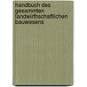 Handbuch Des Gesammten Landwirthschaftlichen Bauwesens door A.P. Thaer
