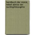 Handbuch der Moral, nebst Abriss der Rechtsphilosophie