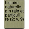 Histoire Naturelle, G N Rale Et Particuli Re (2; V. 9) door Georges Louis Le Clerc Buffon