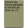 Histoire De France Pendant La Minorit De Louis Xiv (1) door Pierre Adolphe Ch ruel