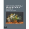 Histoire de L'Admirable Don Quichotte de La Manche (5) door Miguel de Cervantes Y. Saavedra