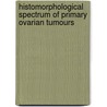 Histomorphological Spectrum of Primary Ovarian Tumours door Kuladeepa Ananda Vaidya