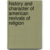 History and Character of American Revivals of Religion door Calvin Colton
