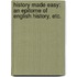 History made easy: an epitome of English History, etc.