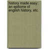 History made easy: an epitome of English History, etc. door John Gibson