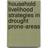 Household Livelihood Strategies In Drought Prone-Areas door Gebrehiwot Weldegebrial Gebru