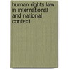 Human Rights Law In International And National Context by Innocent John Kisigiro