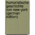 Humoristische geschichte von New-York (German Edition)