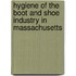 Hygiene of the Boot and Shoe Industry in Massachusetts