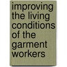 Improving The Living Conditions Of The Garment Workers door Bayes Ahmed
