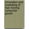 Innovation and Marketing of Fast Moving Consumer Goods by Gisli Thorsteinsson