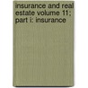 Insurance and Real Estate Volume 11; Part I: Insurance by Edward Rochie Hardy
