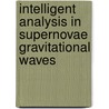 Intelligent Analysis in Supernovae Gravitational Waves by Yue Fai Chui