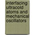 Interfacing ultracold atoms and mechanical oscillators