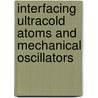 Interfacing ultracold atoms and mechanical oscillators by Stephan Camerer