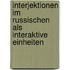 Interjektionen Im Russischen Als Interaktive Einheiten