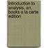 Introduction to Analysis, An, Books a la Carte Edition