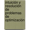 Intuición y resolución de problemas de optimización by Uldarico Malaspina Jurado