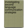 Investigating Second Language Communication Strategies door Imelda Dwi Rosita Sari