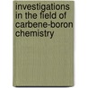 Investigations in the Field of Carbene-boron Chemistry by Oliver Steinhof