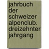 Jahrbuch der Schweizer Alpenclub. Dreizehnter Jahrgang door Schweizer Alpenclub