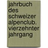 Jahrbuch des Schweizer Alpenclub. Vierzehnter Jahrgang door Schweizer Alpenclub