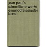 Jean Paul's sämmtliche Werke, Einunddreissigster Band by Jean Paul