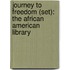 Journey to Freedom (Set): The African American Library