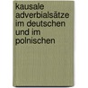 Kausale Adverbialsätze im Deutschen und im Polnischen door Mariola Wierzbicka