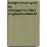 Kompetenzerwerb im altersgemischten Englischunterricht door Lydia Fabry