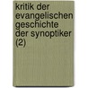 Kritik Der Evangelischen Geschichte Der Synoptiker (2) door Bruno Bauer