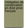 L'obligation de conservation en droit privé français door Matthieu Nicolas