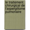 Le Traitement Chirurgical De L'aspergillome Pulmonaire by Hicham Titou