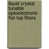 Liquid Crystal Tunable Optoelectronic Flat-top Filters