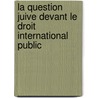 La Question Juive Devant Le Droit International Public door Ï¿½Lie Cohen