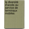 La diversité d'accès au service de terminaux mobiles door Jean-Marie Bonnin