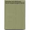 Larousse Mini Dictionary French-English/English-French by Larrousse