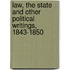 Law, the State and Other Political Writings, 1843-1850