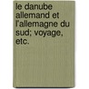 Le Danube Allemand et l'Allemagne du Sud; voyage, etc. door Hippolyte Durand