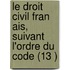 Le Droit Civil Fran Ais, Suivant L'Ordre Du Code (13 )